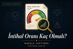 Makale hakkında daha fazla bilgi edinin Akademik Makalelerde İntihal Oranı Kaç Olmalı? (Turnitin Rehberi)